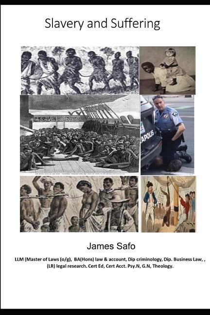 slavery and Suffering: Racism, Discrimination, degradation = suffering