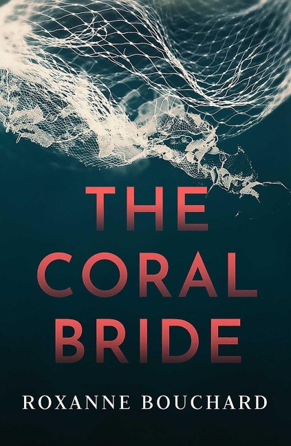 The Coral Bride: Winner of the Crime Writers of Canada Best French Crime Book Award