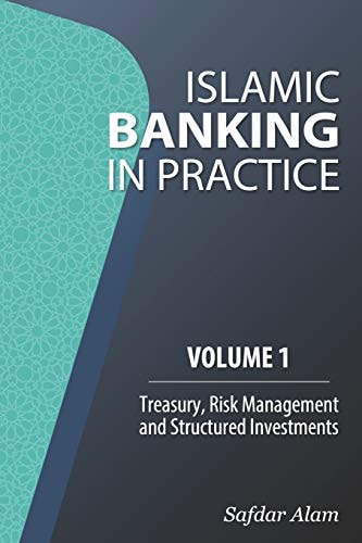 Islamic Banking in Practice, Volume 1 Money Markets, Risk Management and Structured Investments