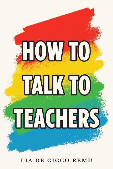 How to Talk to Teachers