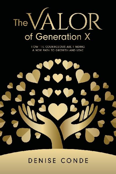The Valor of Generation X: How the Courageous Are Finding a New Path to Growth and Love