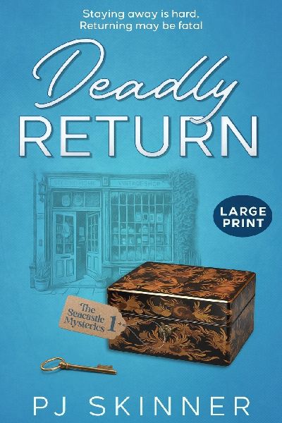 Deadly Return: A gripping British cozy mystery