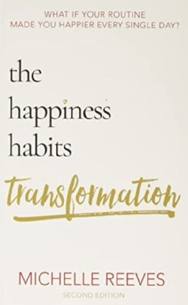 The Happiness Habits Transformation: Second Edition