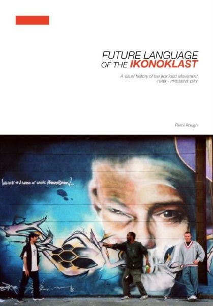 Future Language of the Ikonoklast: A Visual History of the Ikonoklast Movement