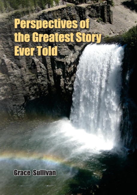 Perspectives of the Greatest Story Ever Told