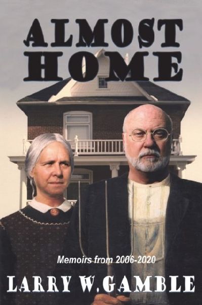 Almost HOME: Memoirs from 2006 - 2020