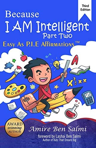 Because I AM Intelligent Easy-As-P. I. E Affirmations(TM) Part 2