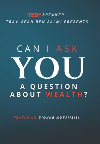 Can I Ask You a Question about Wealth? Featuring Dionne Mutambisi