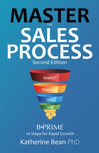 MASTER the SALES PROCESS -B-PRIME 10 Steps for Rapid Growth