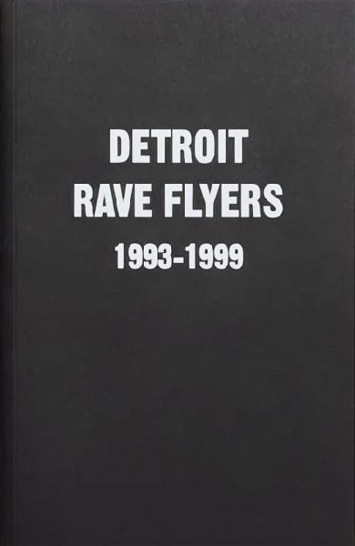 Detroit Rave Flyers 1993 - 1999
