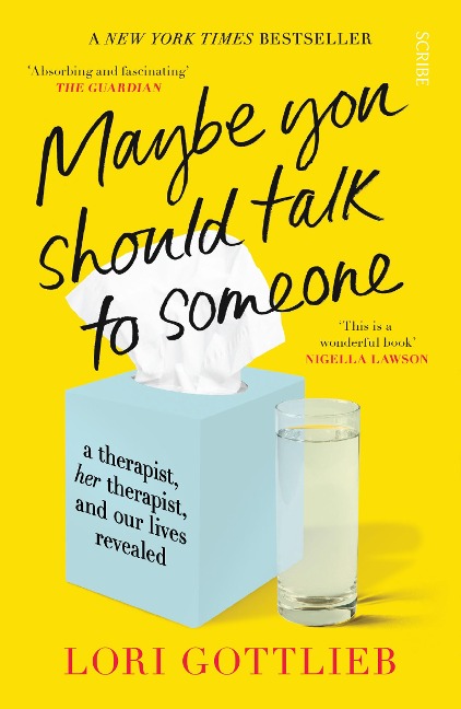 Maybe You Should Talk to Someone: a therapist, her thearapist, and our lives revealed