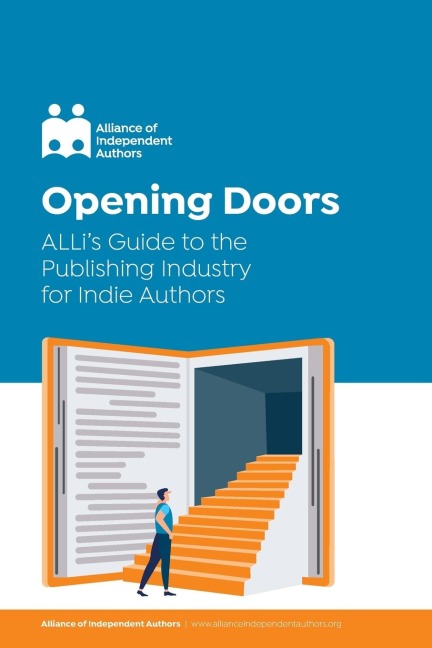 Opening Doors: ALLis Guide to the Publishing Industry for Indie Authors