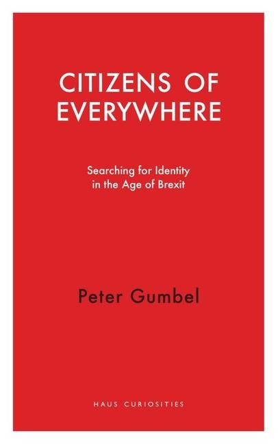 Citizens of Everywhere: Searching for Identity in the Age of Brexit