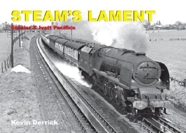 STEAMS LAMENT Stanier & Ivatt Pacifics