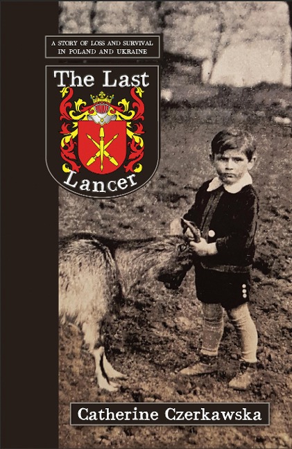 The Last Lancer: A Story of Loss and Survival in Poland and Ukraine