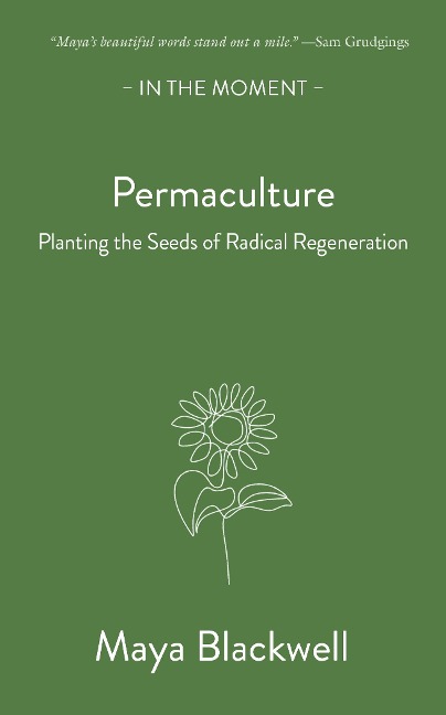 Permaculture: Planting the seeds of radical regeneration