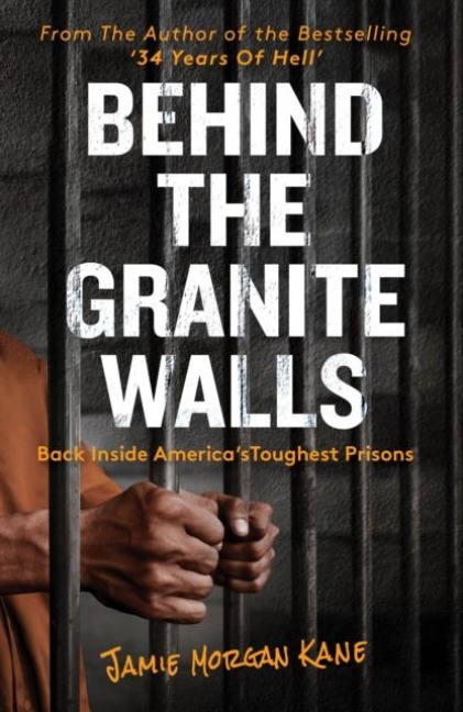Behind the Granite Walls: Back Inside Americas Toughest Prisons