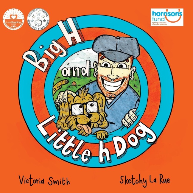 Big H and Little h Dog: A disability awareness inclusive childrens book full of hope!