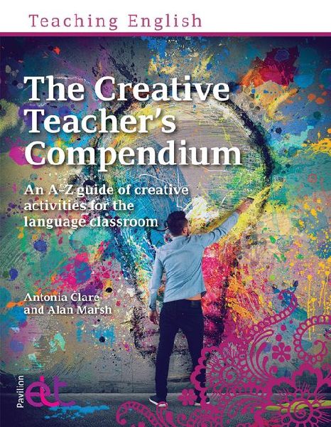 The Creative Teachers Compendium: An A-Z guide of creative activities for the language classroom