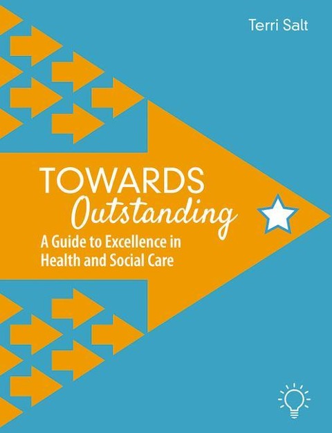 Towards Outstanding: A Guide to Excellence in Health and Social Care