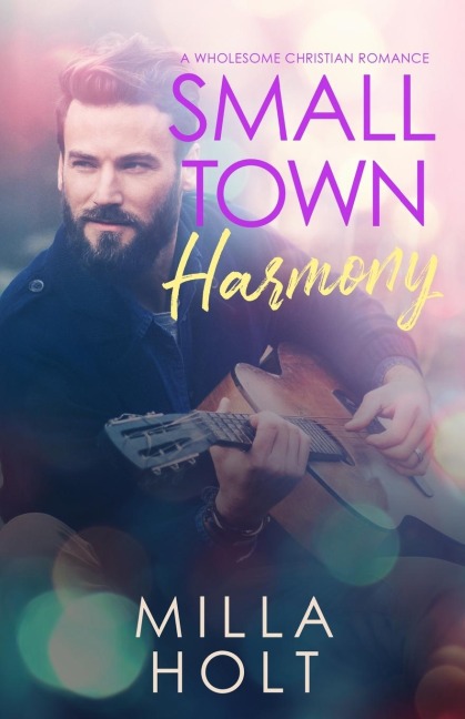 Small Town Harmony: A Wholesome Christian Romance