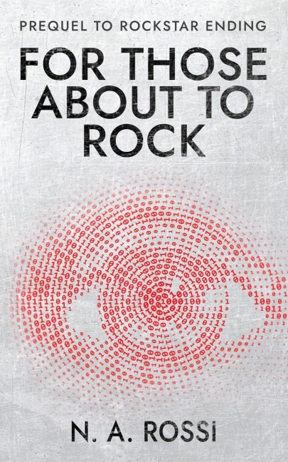 For Those About to Rock: The prequel to Rockstar Ending