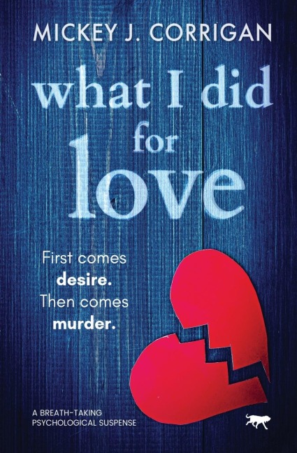 What I Did for Love: A Breath-Taking Psychological Suspense