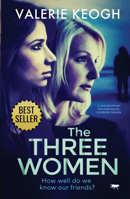 The Three Women: A Jaw-Dropping Psychological Suspense Thriller