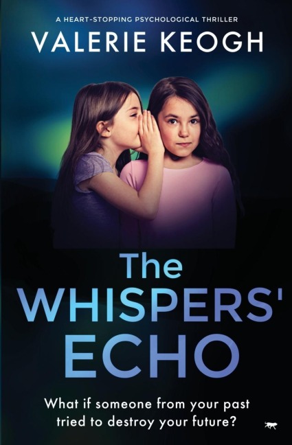 The Whispers Echo: a heart-stopping psychological thriller