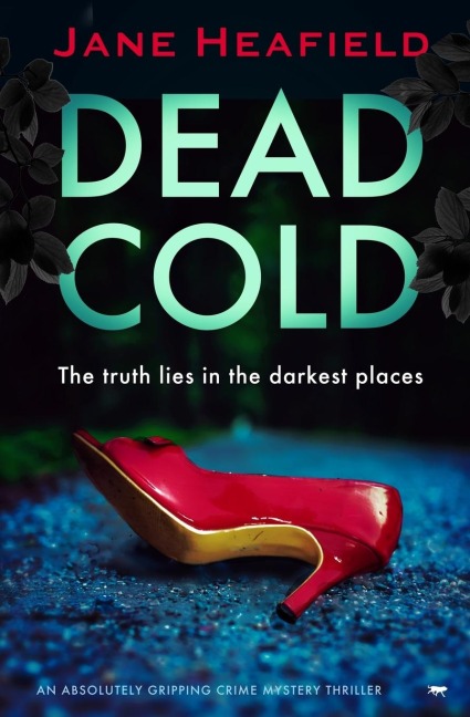 Dead Cold: An Absolutely Gripping Crime Mystery Thriller