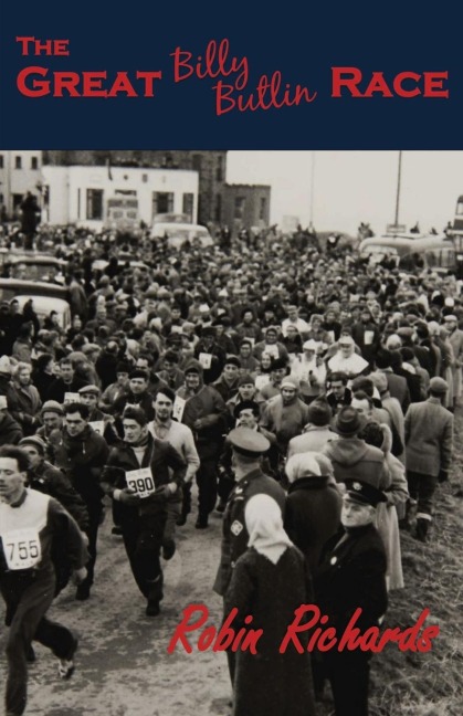 The Great Billy Butlin Race: The First and only Footrace from John OGroats to Lands End