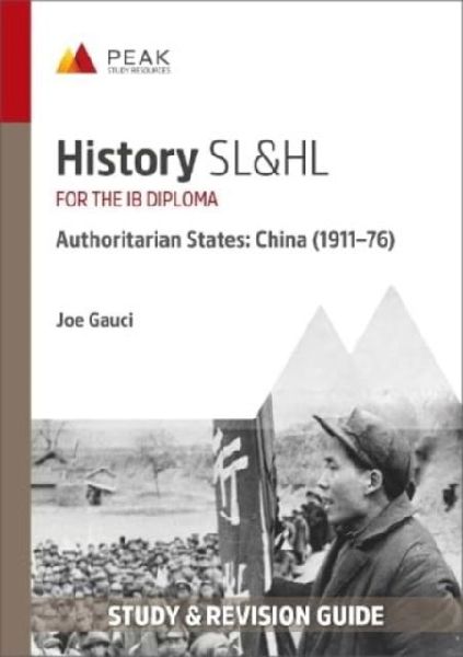 History SL&HL Authoritarian States: China (1911-76): Study & Revision Guide for the IB Diploma