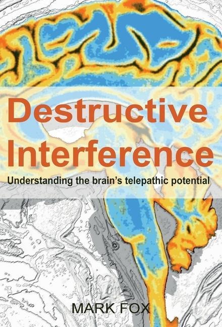Destructive Interference: Understanding the brains telepathic potential