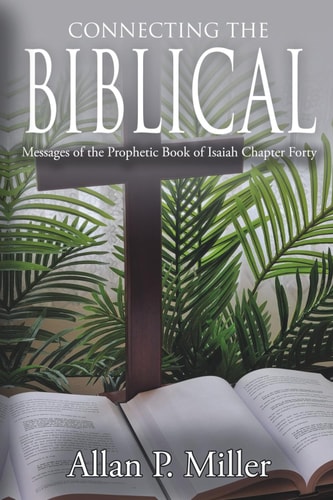 Connecting the Biblical Messages of the Prophetic Book of Isaiah Chapter Forty