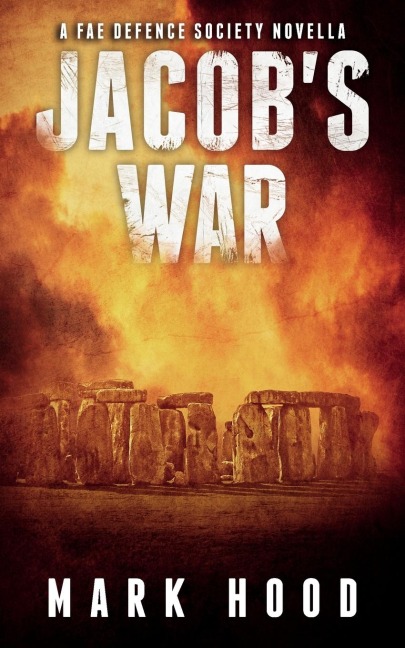 Jacobs War: A Fae Defence Society Novella