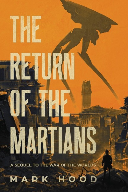 The Return of the Martians: A Sequel to The War of the Worlds