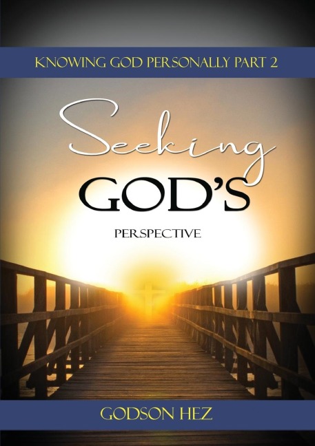 Knowing God Part 2 - Seeking Gods Perspective