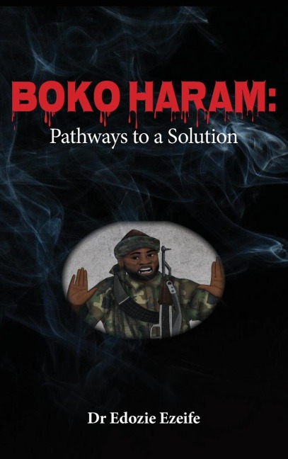BOKO HARAM: Road Map to a Solution
