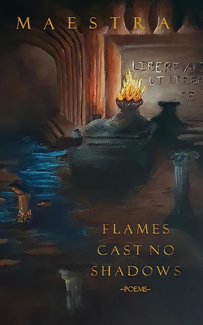 Flames Cast No Shadows: Poems