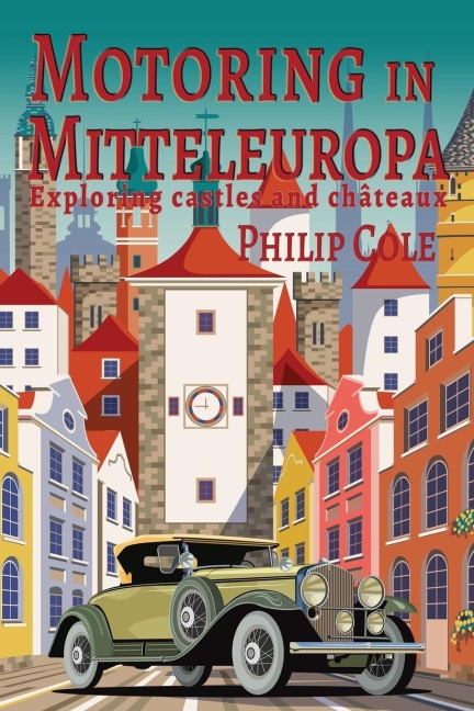 Motoring in Mitteleuropa: Exploring castles and châteaux