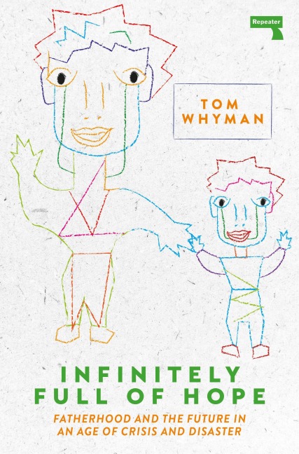 Infinitely Full of Hope: Fatherhood and the Future in an Age of Crisis and Disaster