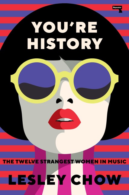 Youre History: The Twelve Strangest Women in Music