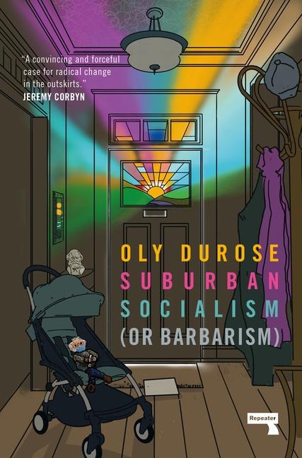 Suburban Socialism: (Or Barbarism)