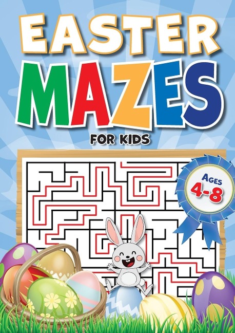 Easter Mazes For Kids Ages 4-8: 90+ Mazes over 3 Difficulty Levels.  Best Kids Easter Basket Stuffers. Fun Maze Book For Kids 4-6, 6-8
