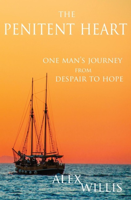 The Penitent Heart: One mans journey from despair to hope.