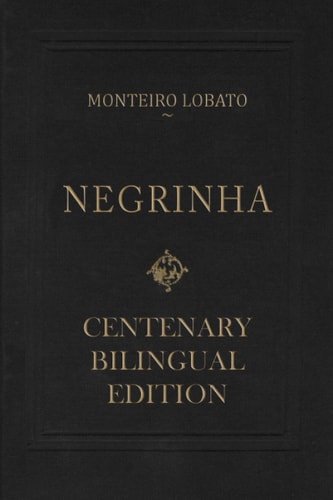 Negrinha - Centenary Bilingual Edition & the 1920 First Edition Facsimile