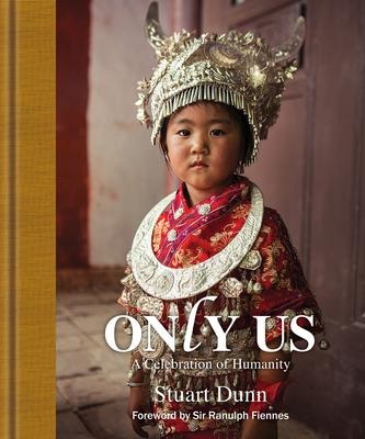 Only Us: A Photographic Celebration of Humanity
