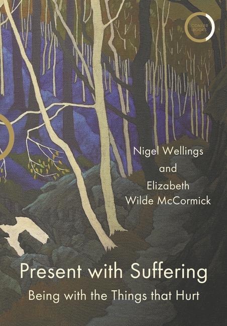 Present with Suffering: Being with the Things that Hurt