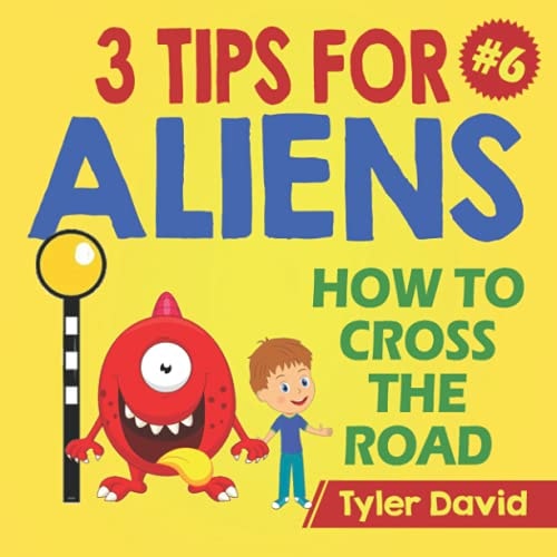 How to Cross the Road 3 Tips For Aliens