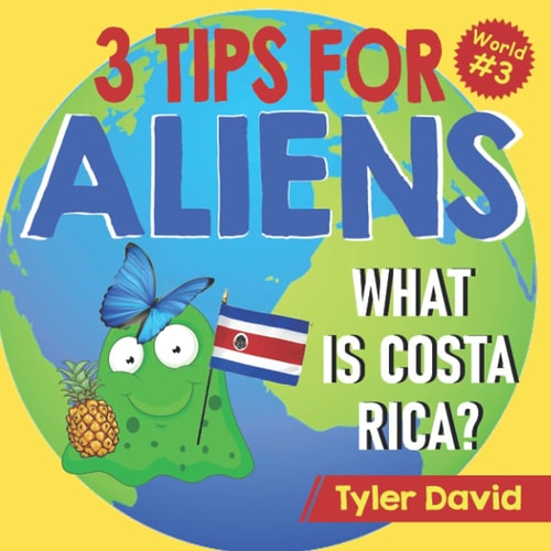 What is Costa Rica? 3 Tips For Aliens